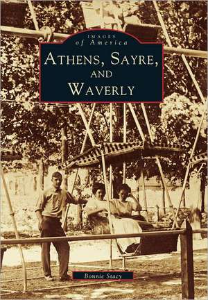 Athens, Sayre, and Waverly de Bonnie Stacy