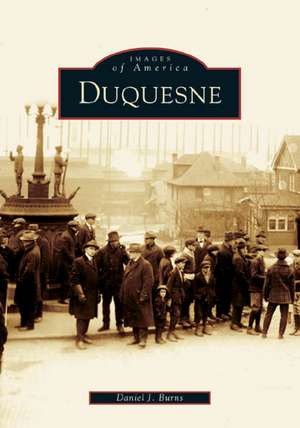 Duquesne de Daniel J. Burns