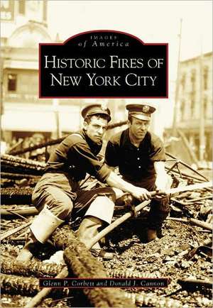 Historic Fires of New York City de Glenn P. Corbett