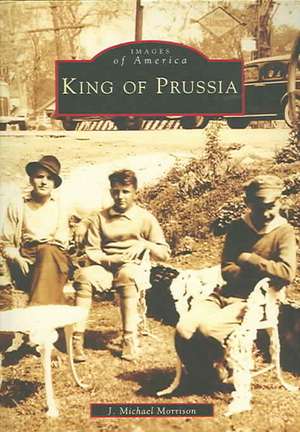 King of Prussia de J. Michael Morrison