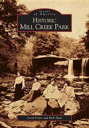 Historic Mill Creek Park de Carol Potter