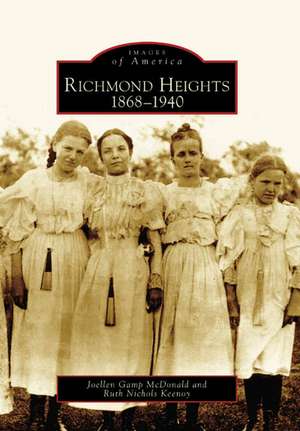 Richmond Heights: 1868-1940 de Joellen Gamp McDonald