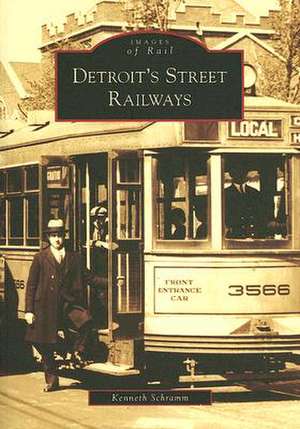 Detroit's Street Railways de Kenneth Schramm