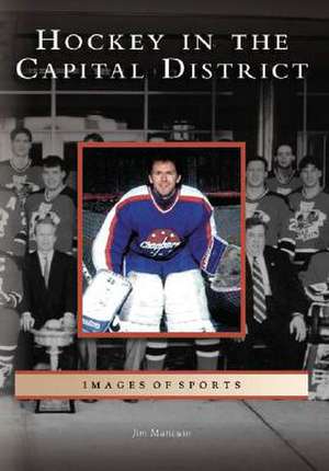 Hockey in the Capital District de Jim Mancuso