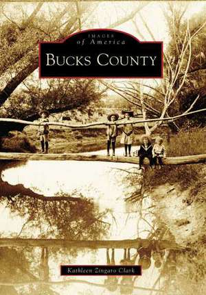 Bucks County de Kathleen Zingaro Clark