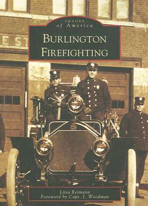 Burlington Firefighting de Liisa Reimann