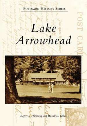 Lake Arrowhead de Roger G. Hatheway