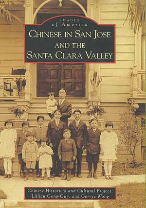 Chinese in San Jose and the Santa Clara Valley de Chinese Historical and Cultural Project