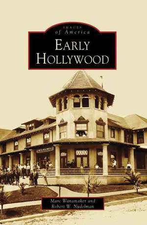 Early Hollywood de Marc Wanamaker