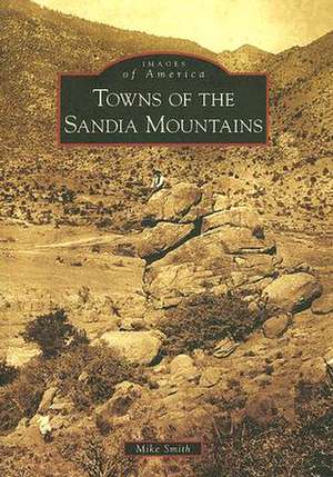 Towns of the Sandia Mountains de Mike Smith