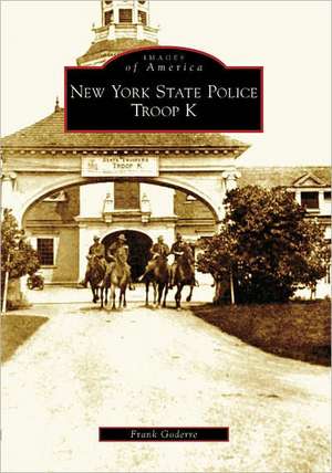 New York State Police Troop K de Frank Goderre