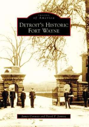 Detroit's Historic Fort Wayne de James Conway