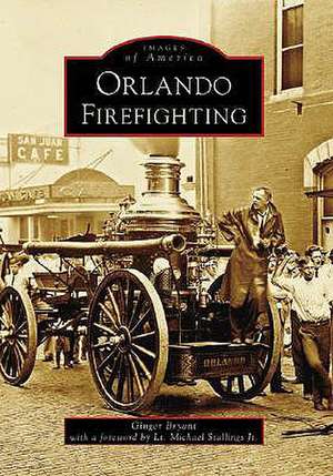 Orlando Firefighting de Ginger Bryant