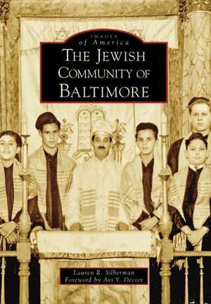 The Jewish Community of Baltimore de Lauren R. Silberman