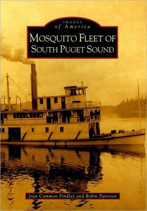 Mosquito Fleet of South Puget Sound de Jean Cammon Findlay