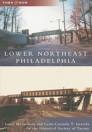 Lower Northeast Philadelphia de Louis M. Iatarola