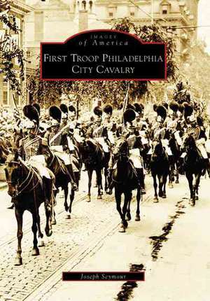 First Troop Philadelphia City Cavalry de Joseph Seymour