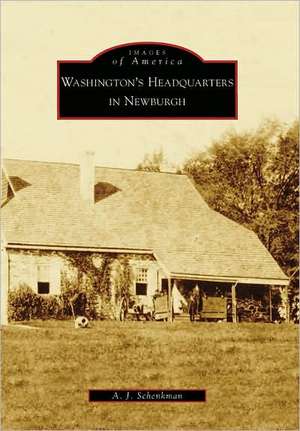 Washington's Headquarters in Newburgh de A. J. Schenkman