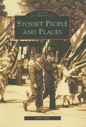 Syosset People and Places de John Delin