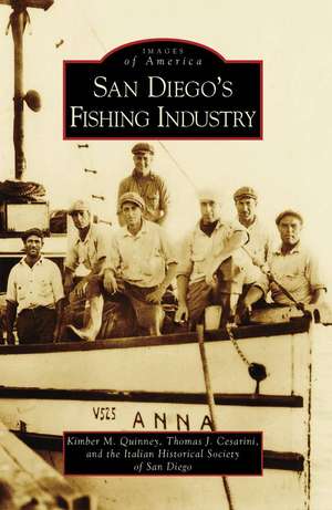 San Diego's Fishing Industry de Kimber M. Quinney