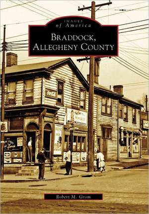 Braddock, Allegheny County de Robert M. Grom