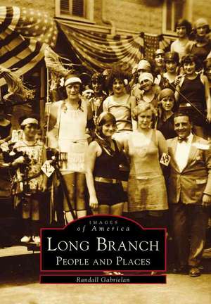 Long Branch: People and Places de Randall Gabrielan