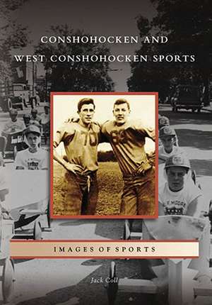 Conshohocken and West Conshohocken Sports de Jack Coll