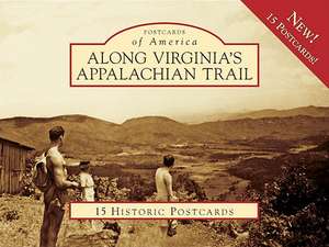 Along Virginia's Appalachian Trail de Leonard M. Adkins