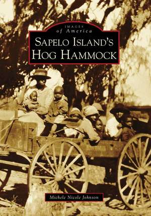 Sapelo Island's Hog Hammock de Michele Nicole Johnson