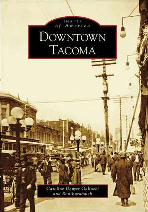 Downtown Tacoma de Caroline Denyer Gallacci