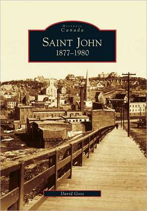 Saint John 1877-1980 de David Goss