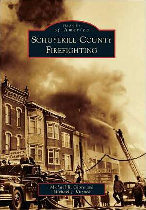 Schuylkill County Firefighting de Michael R. Glore