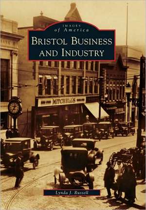 Bristol Business and Industry de Lynda J. Russell