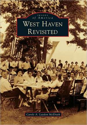 West Haven Revisited de Carole A. Laydon McElrath