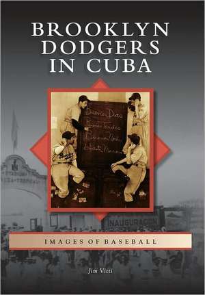 Brooklyn Dodgers in Cuba de Jim Vitti