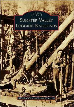 Sumpter Valley Logging Railroads de Alfred Mullett