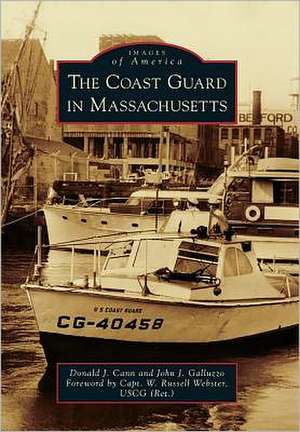 The Coast Guard in Massachusetts de Donald J. Cann