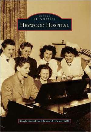 Heywood Hospital de Gayle Kadlik