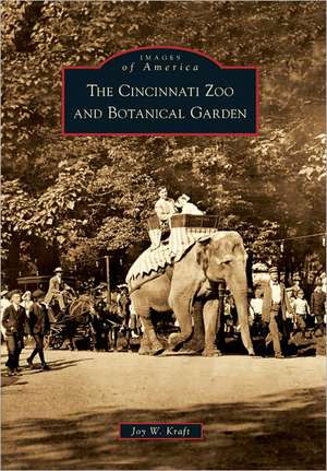 The Cincinnati Zoo and Botanical Garden de Joy W. Kraft