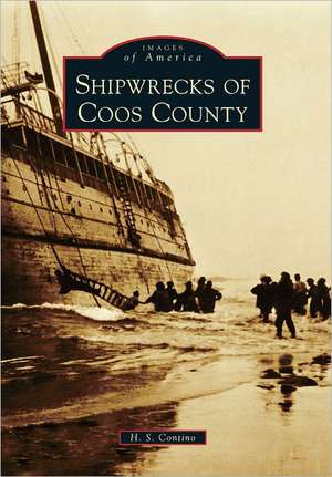 Shipwrecks of Coos County de H S Contino