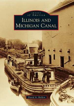 Illinois and Michigan Canal de David A. Belden