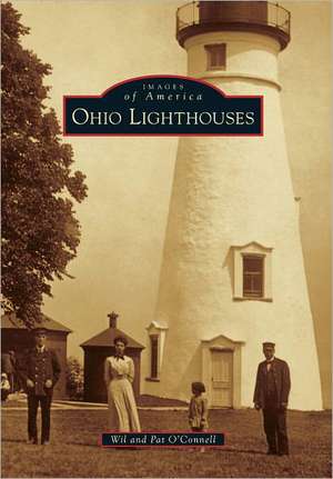 Ohio Lighthouses de Wil O'Connell