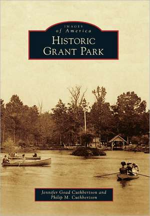 Historic Grant Park de Jennifer Goad Cuthbertson