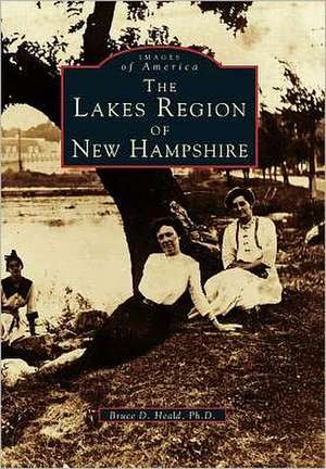 The Lakes Region of New Hampshire de Bruce D. Heald