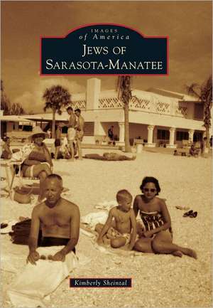 Jews of Sarasota-Manatee de Kimberly Sheintal