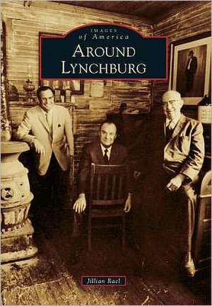 Around Lynchburg de Jillian Rael