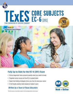 TExES Core Subjects Ec-6 (391) Book + Online de Luis A Rosado