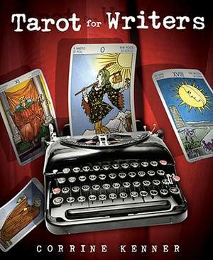 Tarot for Writers de Corrine Kenner