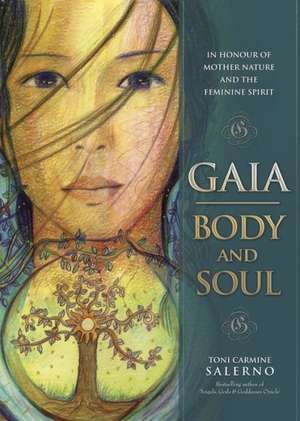 Gaia: In Honour of Mother Earth and the Feminine Spirit de Toni Carmine Salerno