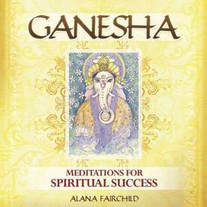 Ganesha CD: Meditations for Spiritual Success de Alana Fairchild